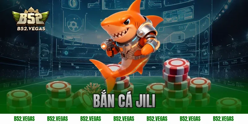 bắn cá Jili